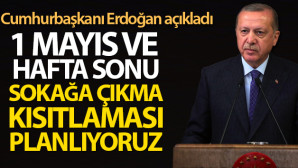 1 Mayıs ve hafta sonu sokağa çıkma kısıtlaması…