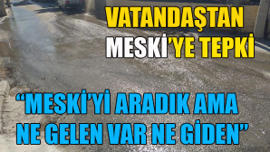 VATANDAŞ: “HABER VERDİK MESKİ GELMİYOR”