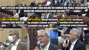 “NEDEN ŞEHİT İSMİNDEN RAHATSIZSINIZ?”