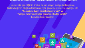 GENÇLİK VE SOSYAL MEDYA SÖYLEŞİLERİ GERÇEKLEŞTİRİLECEK