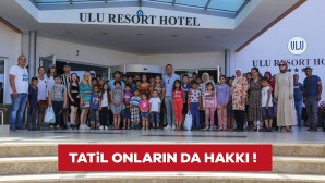 Ulu Resort Hotel 100’e yakın dezavantajlı çocuğu ağırladı